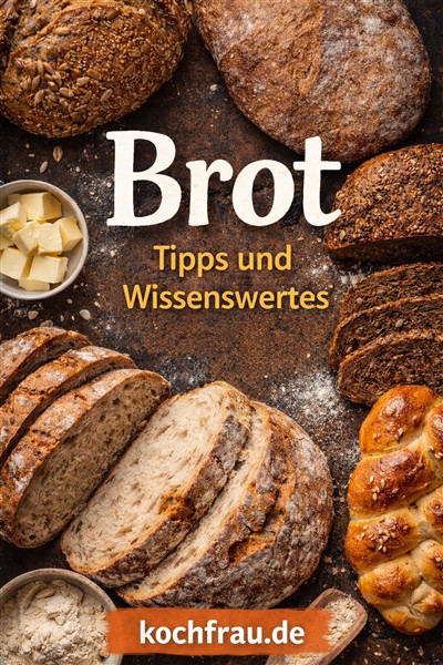 Brot - Tipps und Wissenswertes