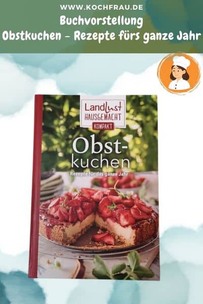 Landlust Hausgemacht kompakt – Obstkuchen, Rezepte für das ganze Jahr