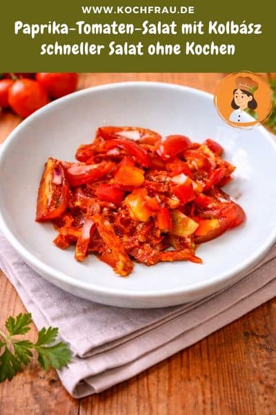 Paprika-Tomaten-Salat mit Kolbász – schneller Salat ohne Kochen